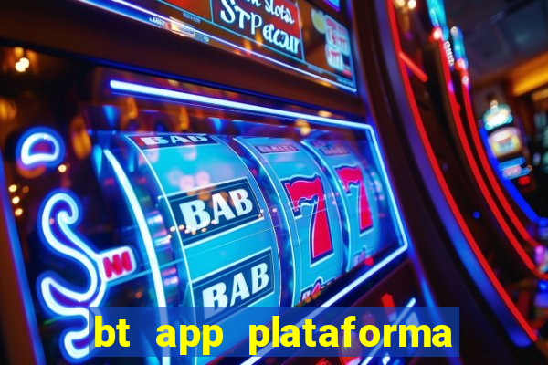 bt app plataforma de jogos